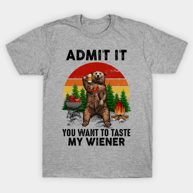 Admit it You want to taste my Wiener vintage bear T-Shirt by American Woman